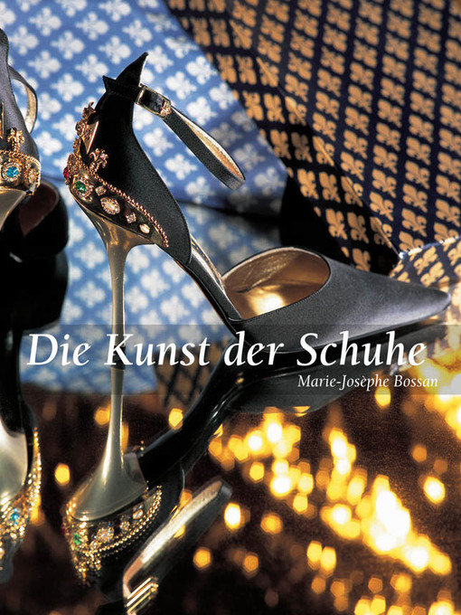Title details for Die Kunst der Schuhe by Marie-Josèphe Bossan - Available